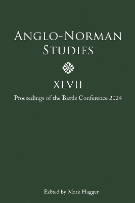 Anglo-Norman Studies XLVII - 