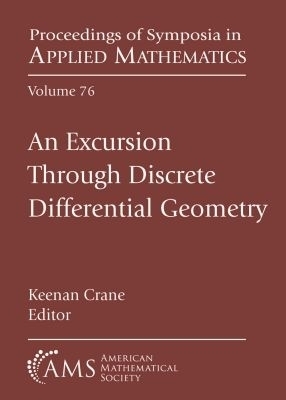 An Excursion Through Discrete Differential Geometry - 