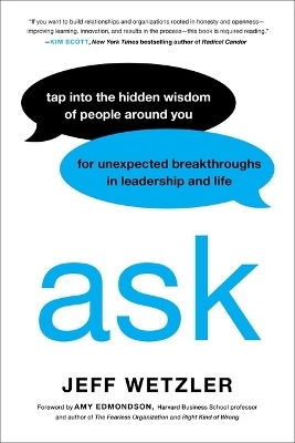 Ask - Amy Edmondson, Jeff Wetzler