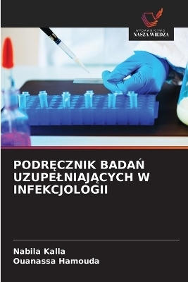 PodrĘcznik BadaŃ UzupelniajĄcych W Infekcjologii