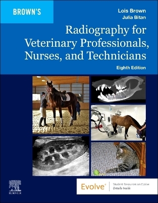 Radiography for Veterinary Professionals, Nurses, and Technicians