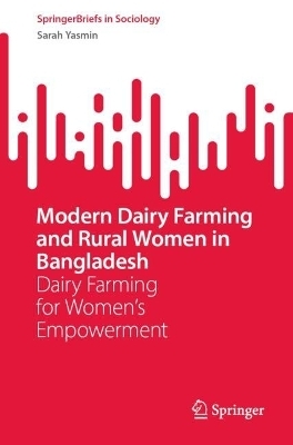 Modern Dairy Farming and Rural Women in Bangladesh - Sarah Yasmin
