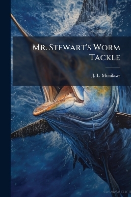 Mr. Stewart's Worm Tackle