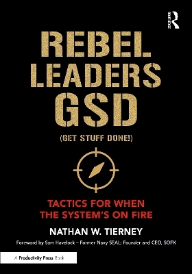 Rebel Leaders GSD (Get Stuff Done!) - Nathan W. Tierney