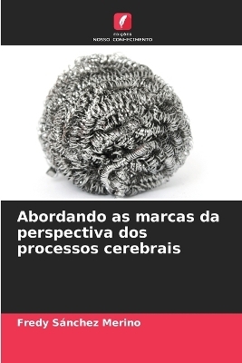 Abordando as marcas da perspectiva dos processos cerebrais
