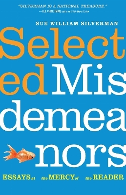 Selected Misdemeanors - Sue William Silverman