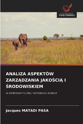 Analiza Aspektów ZarzĄdzania JakoŚciĄ I Środowiskiem