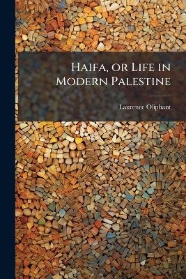 Haifa, or Life in Modern Palestine