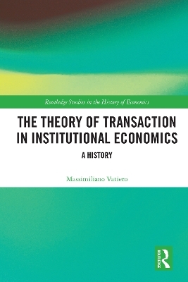 The Theory of Transaction in Institutional Economics - Massimiliano Vatiero