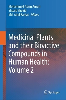 Medicinal Plants and their Bioactive Compounds in Human Health: Volume 2