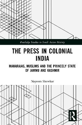 The Press in Colonial India - Nayeem Showkat