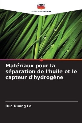 Matériaux pour la séparation de l'huile et le capteur d'hydrogène