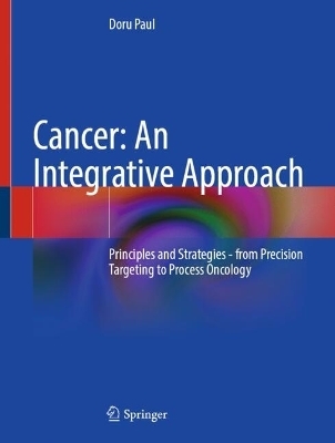 Cancer: An Integrative Approach - Doru Paul