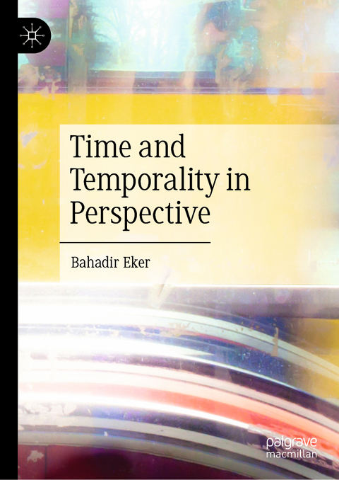 Time and Temporality in Perspective - Bahadir Eker