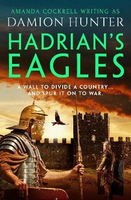 Hadrian's Eagles - Damion Hunter