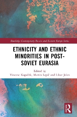 Ethnicity and Ethnic Minorities in Post-Soviet Eurasia - 