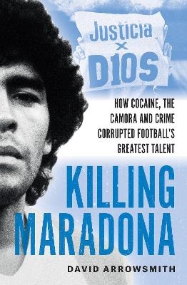 Killing Maradona - David Arrowsmith