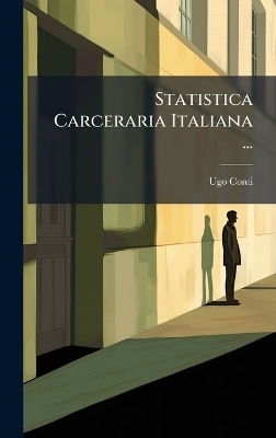 Statistica Carceraria Italiana ... - Ugo Conti