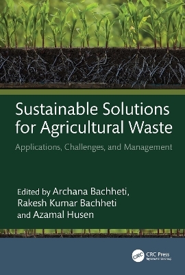 Sustainable Solutions for Agricultural Waste - 