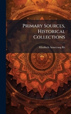 Primary Sources, Historical Collections