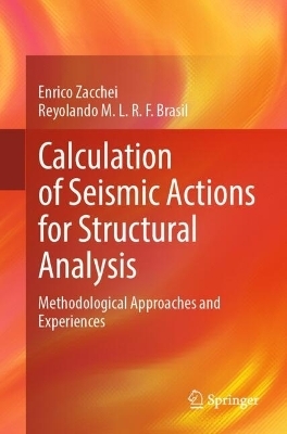 Calculation of Seismic Actions for Structural Analysis - Enrico Zacchei, Reyolando M.L.R.F. Brasil