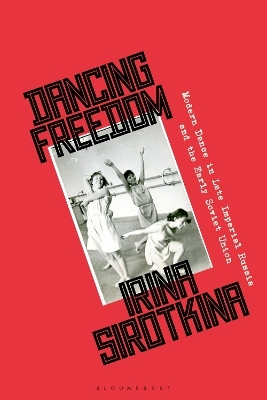 Dancing Freedom - Irina Sirotkina