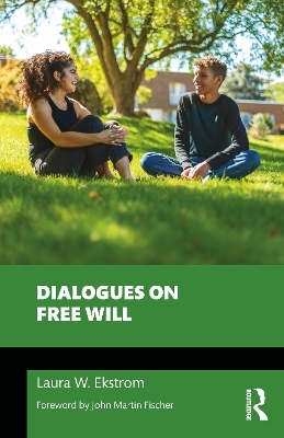 Dialogues on Free Will - Laura W. Ekstrom