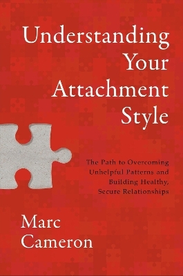 Understanding Your Attachment Style - Marc Cameron