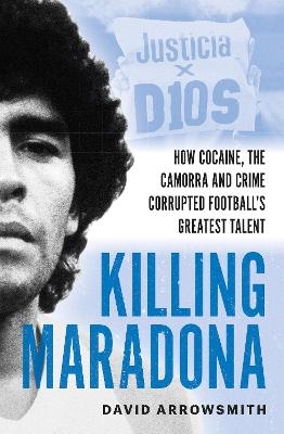 Killing Maradona - David Arrowsmith