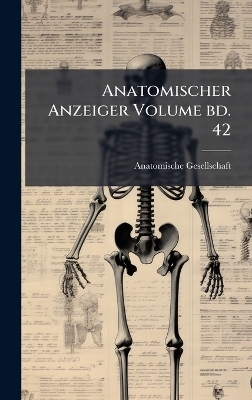 Anatomischer Anzeiger Volume bd. 42 - 