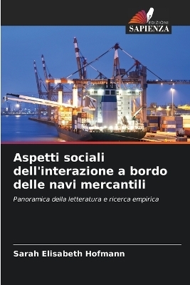 Aspetti sociali dell'interazione a bordo delle navi mercantili - Sarah Elisabeth Hofmann