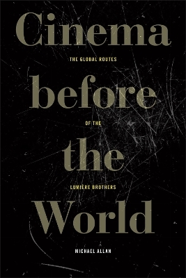Cinema Before the World - Michael Allan