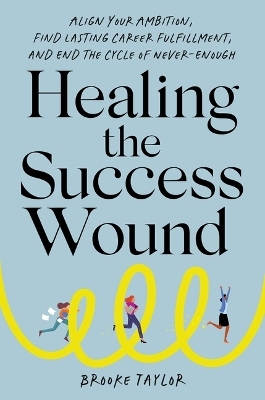 Healing the Success Wound - Brooke Taylor
