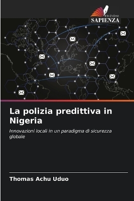 La polizia predittiva in Nigeria - Thomas Achu Uduo