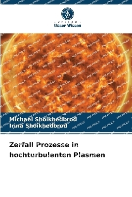 Zerfall Prozesse in hochturbulenten Plasmen