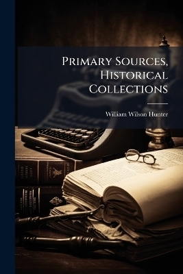Primary Sources, Historical Collections