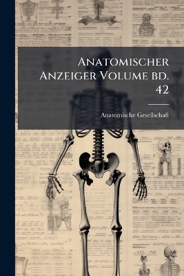 Anatomischer Anzeiger Volume bd. 42