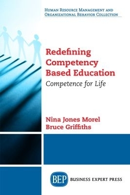 Redefining Competency Based Education - Nina Jones Morel, Bruce Griffiths