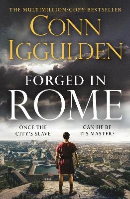 Forged in Rome - Conn Iggulden