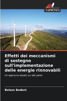 Effetti dei meccanismi di sostegno sull'implementazione delle energie rinnovabili - Balazs Bodoni