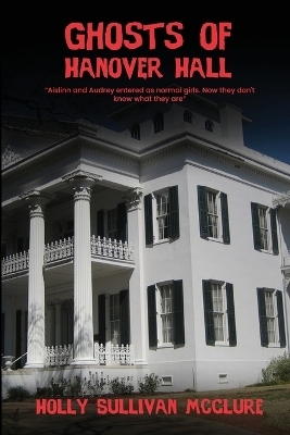 Ghosts of Hanover Hall - Holly Sullivan McClure
