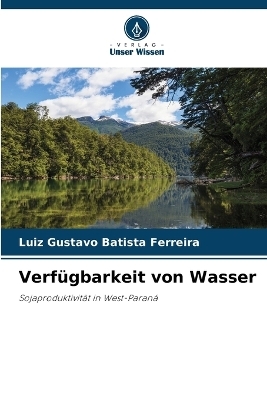 Verf&uuml;gbarkeit von Wasser - Luiz Gustavo Batista Ferreira