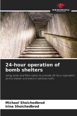 24-hour operation of bomb shelters - Michael Shoichedbrod, Irina Shoichedbrod