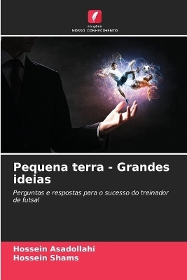 Pequena terra - Grandes ideias - Hossein Asadollahi, Hossein Shams