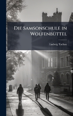 Die Samsonschule in WolfenbÃ1/4ttel
