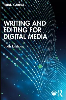 Writing and Editing for Digital Media - Brian Carroll
