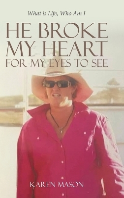 He Broke My Heart for My Eyes to See