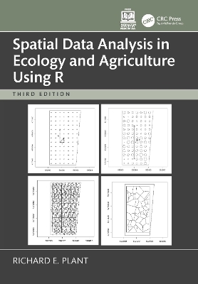 Spatial Data Analysis in Ecology and Agriculture Using R - Richard E. Plant