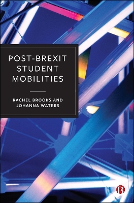 Post-Brexit Student Mobilities - Rachel Brooks, Johanna Waters