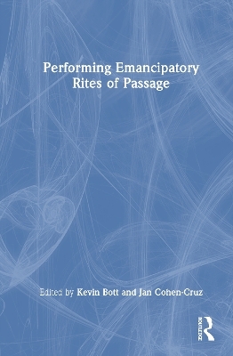Performing Emancipatory Rites of Passage - 